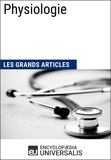  Encyclopaedia Universalis et  Les Grands Articles - Physiologie - Les Grands Articles d'Universalis.