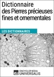  Encyclopaedia Universalis - Dictionnaire des Pierres précieuses fines et ornementales - Les Dictionnaires d'Universalis.