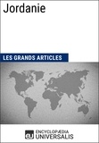  Encyclopaedia Universalis et  Les Grands Articles - Jordanie - Universalis : Géographie, économie, histoire et politique.