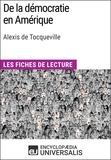  Encyclopaedia Universalis - De la démocratie en Amérique d'Alexis de Tocqueville - Les Fiches de lecture d'Universalis.