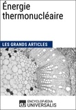  Encyclopaedia Universalis - Énergie thermonucléaire - Les Grands Articles d'Universalis.