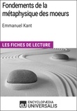  Encyclopaedia Universalis - Fondements de la métaphysique des moeurs d'Emmanuel Kant - Les Fiches de lecture d'Universalis.