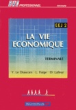 Dominique Lafleur et L Farge - La vie économique - Terminale.