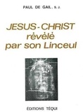 Gail paul De - Jésus-Christ révélé par son Linceul.