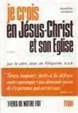 Jean de Féligonde et Guy Sabadie - Je crois en Jésus-Christ et son Église [1] : Je crois en Jésus-Christ et son Église - [1  Premier trimestre.