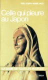 Joseph-Marie Jacq - Celle qui pleure au Japon - "La Dame de tous les peuples".