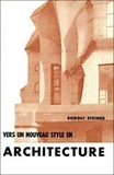 Rudolf Steiner - Vers un style nouveau en architecture.