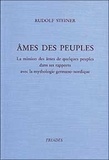 Rudolf Steiner - Ames Des Peuples. La Mission Des Ames De Quelques Peuples Dans Ses Rapports Avec La Mythologie Germano-Nordique.