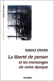 Rudolf Steiner - La liberté de penser et les mensonges de notre époque - 12 conférences faites à Berlin du 13 février au 30 mai 1916.