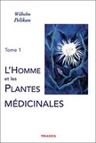 Wilhelm Pelikan - L'homme et les plantes médicinales - Tome 1.