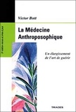 Victor Bott - La Médecine Anthroposophique - Un élargissement de l'art de guérir.