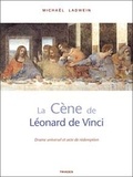 Michael Ladwein - La Cène de Léonard de Vinci - Drame universel et acte de rédemption.