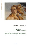 Rudolf Steiner - L'art entre sensible et suprasensible - Fondements d'une esthétique nouvelle.