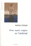 Rudolf Steiner - Ame, esprit, origine de l'animal.