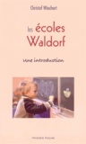 Christof Wiechert - Les écoles Waldorf - Une introduction.