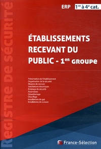 France-Sélection - Registre de sécurité - Etablissements recevant du public de 1re à 4e catégories (1er groupe).