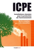 Pierre Cherrière - ICPE Installations classées pour la protection de l'environnement - De la création à la cessation.
