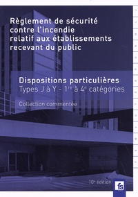  France-Sélection - Règlement de sécurité contre l'incendie relatif aux ERP - Dispositions particulières commentées Types J à Y 1re à 4e catégories.