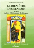 Wighard Strehlow - Le bien-être des seniors selon sainte Hildegarde de Bingen.