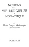 Prosper Guéranger - Notions sur la vie religieuse et monastique.