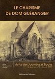 Philippe Dupont - Le charisme de Dom Guéranger - Autour de la pensée du restaurateur de Solesmes sur l'Eglise, la vie monastique et la liturgie.