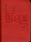  Alliance biblique universelle - La Bible - Ancien Testament intégrant les livres deutérocanoniques et Nouveau Testament, français fondamental, reliure semi-rigide, couverture similicuir rouge.