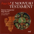 Etienne Charpentier et Régis Burnet - Pour lire le nouveau testament.