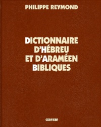 Philippe Reymond - Dictionnaire d'hébreu et d'araméen bibliques.