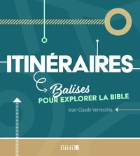 Jean-Claude Verrecchia - Itinéraires - Balises pour explorer la Bible.