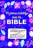  Bibli o Editions - 40 jours créatifs avec la Bible.