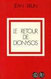 Jean Brun - Le retour de Dionysos.