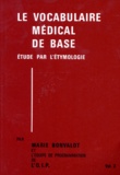 Marie Bonvalot - Le vocabulaire médical de base - Etude par l'étymologie.