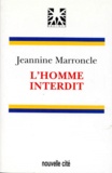 Jeannine Marroncle - L'homme interdit.