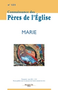 Marie-Anne Vannier - Connaissance des Pères de l'Eglise N° 121, Mars 2011 : Marie.