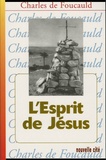 Charles de Foucauld - Oeuvres spirituelles du Père Charles de Foucauld Tome  8 : L'Esprit de Jésus - Méditations et Explications de l'Evangile (1896-1915).