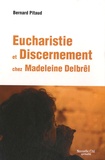 Bernard Pitaud - Eucharistie et Discernement chez Madeleine Delbrêl.