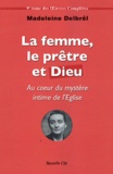 Madeleine Delbrêl - La femme, le prêtre et Dieu - Textes missionnaires Volume 3.