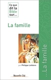 Philippe Lefebvre - Ce que dit la Bible sur la famille.