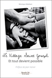 Monique Mediani - Le village Saint Joseph - Et tout devient possible.