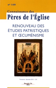 Marie-Anne Vannier - Connaissance des Pères de l'Eglise N° 140, décembre 2015 : Renouveau des études patristiques et oecuménisme.