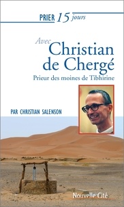 Christian Salenson - Prier 15 jours avec Christian de Chergé - Prieur des moines de Tibhirine.
