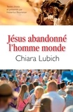 Chiara Lubich - Jésus abandonné l'homme monde.