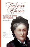 Aude Deffense - Tout par amour - Caroline Carré de Malberg.