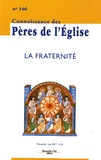 Marie-Anne Vannier - Connaissance des Pères de l'Eglise N° 146, juin 2017 : La fraternité.