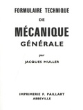 Jacques Muller - Formulaire technique de mécanique générale.