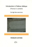 François Lestang - Introduction à l'hébreu biblique (Thomas O. Lambdin) - Corrigé des exercices.