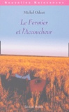 Michel Odent - Le fermier et l'accoucheur - L'industrialisation de l'agriculture et de l'accouchement.