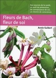 Annie Guibert - Fleurs de Bach, fleur de soi.