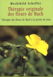 Mechthild Scheffer - Thérapie originale des fleurs de Bach.