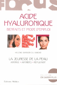 Hélène Barbier du Vimont - Acide hyaluronique - Bienfaits et mode d'emploi.